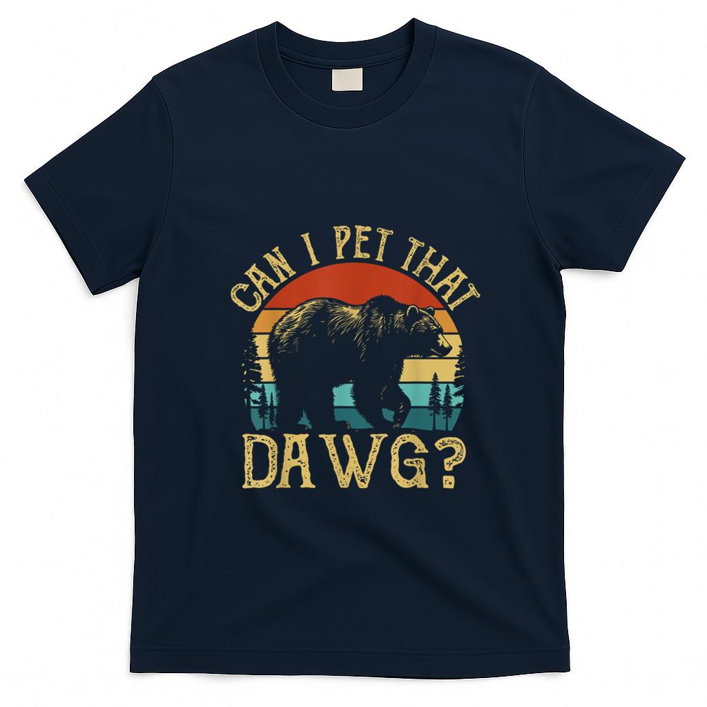 Funny Tees - Can I Pet That Dog Funny Dawg Bear Meme Camping Hiking T-Shirt for Men Women Kids