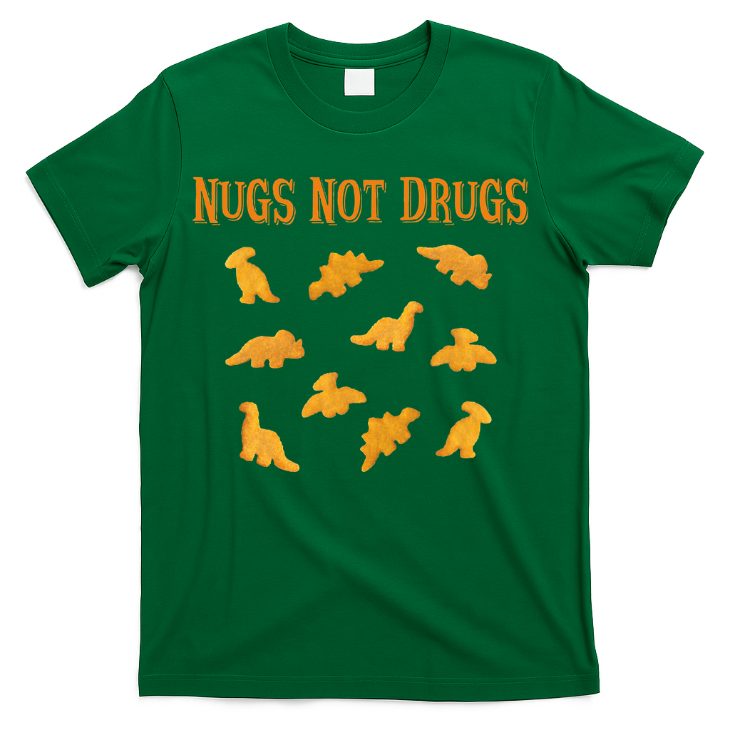 Nugs Not Drugs Dinosaur Chicken Nugget T-Shirt