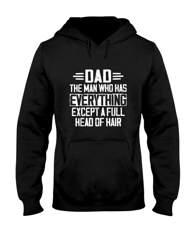 Funny Tees - Dad The Man Who Has Everything Except A Full Head Of Hair T-Shirt