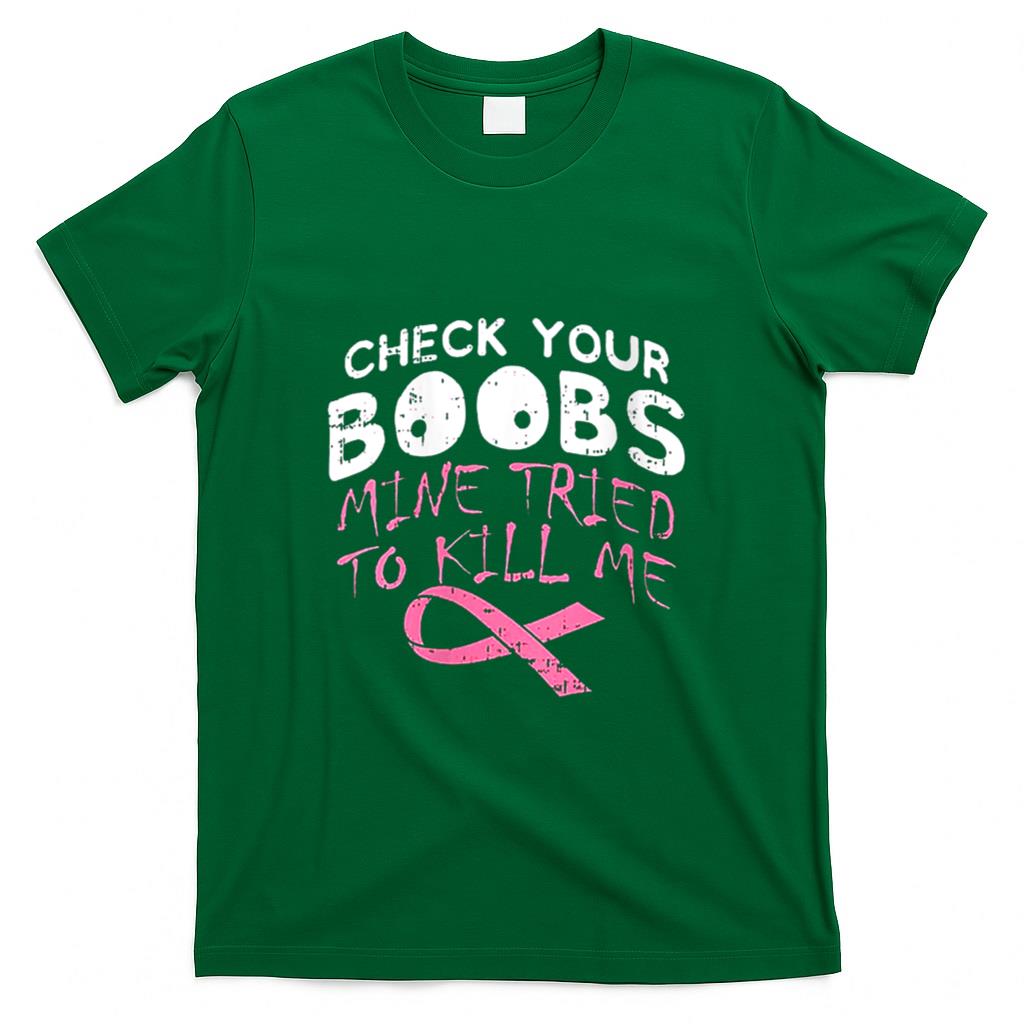 Womens Check Your Boobs Mine Tried To Kill Me Funny Breast Cancer V-Neck T-Shirt