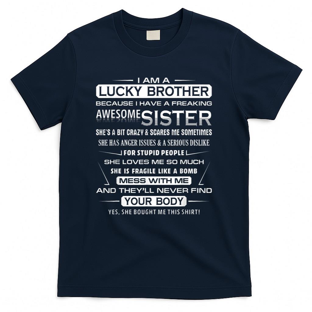 Christmas Funny For Brother From Sister I Am A Lucky Brother T-Shirt