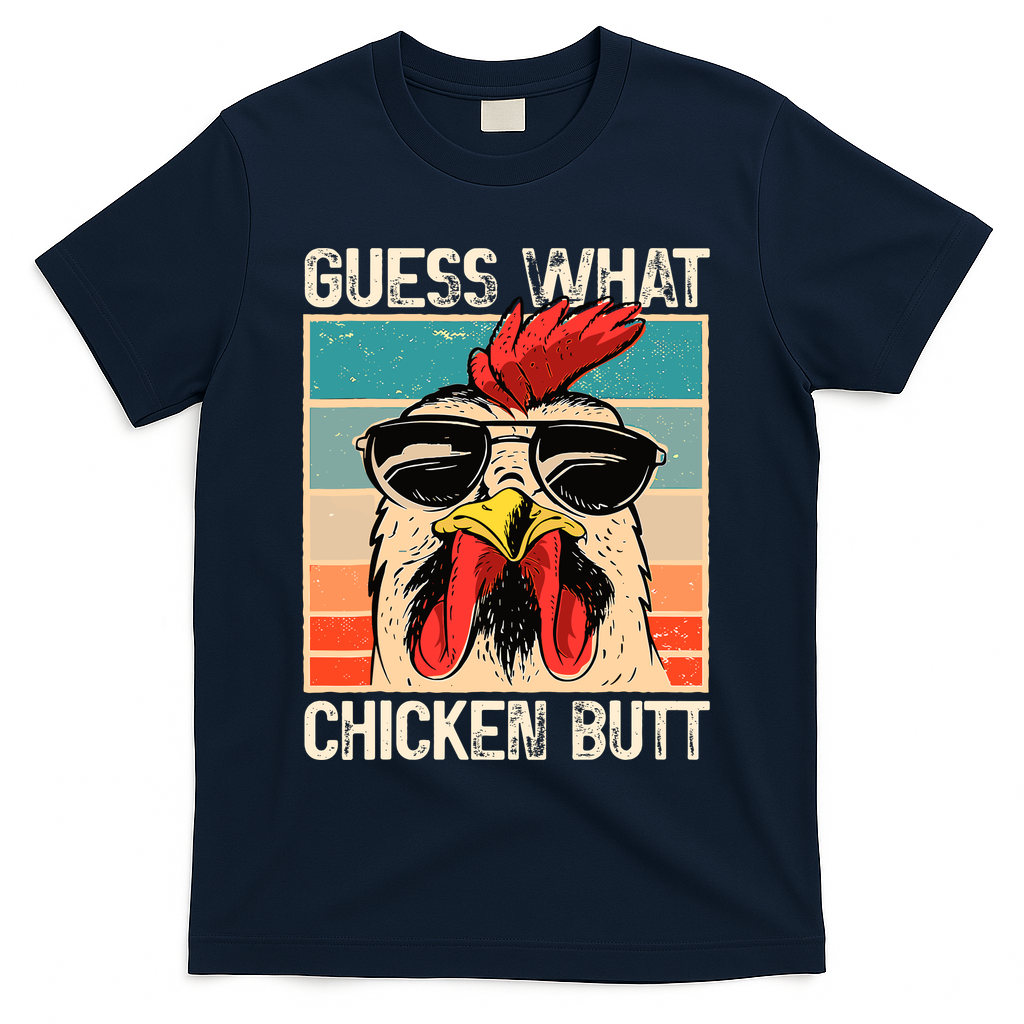 Guess What Chicken Butt Funny Chicken Meme T-Shirt