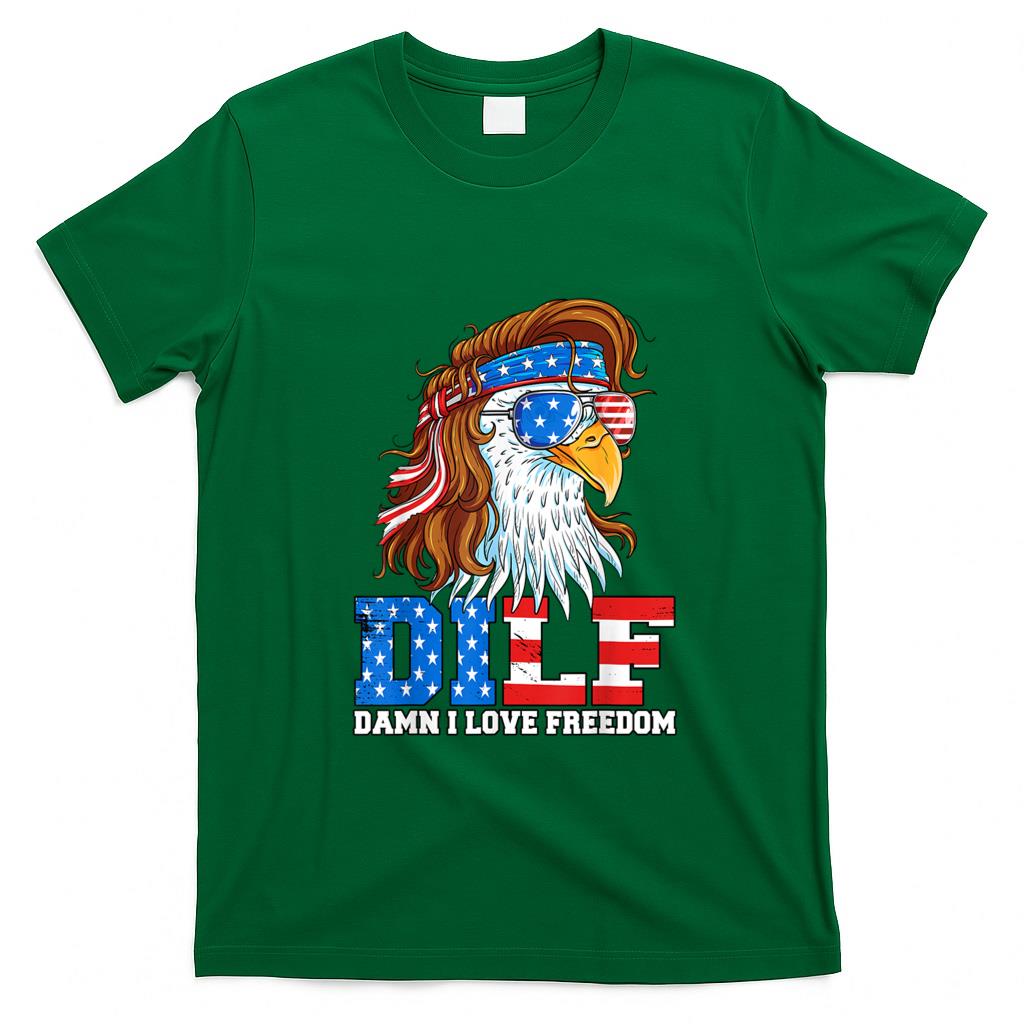 Funny Tees - DILF Damn I Love Freedom Eagle Funny Patriotic 4th Of July T-Shirt