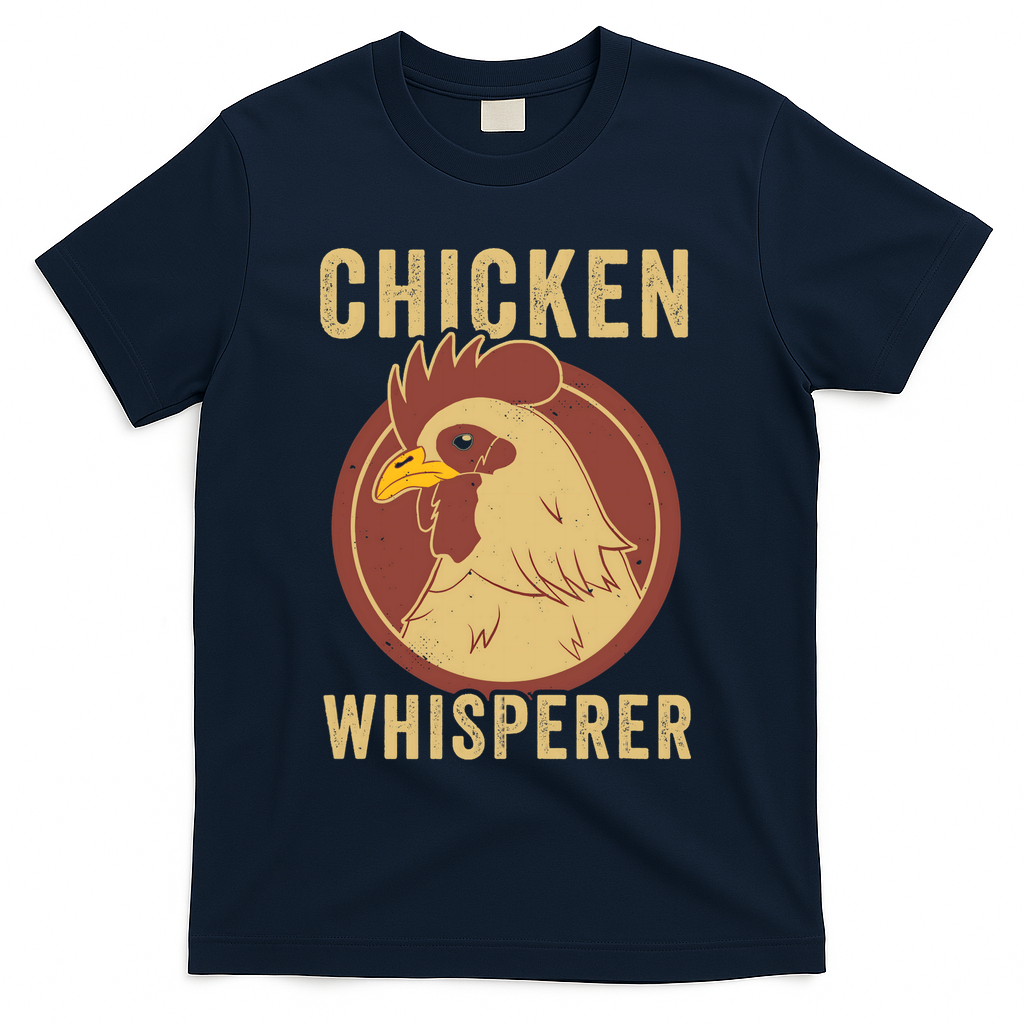 Chicken Whisperer Funny Chicken Lover Chicken Farmer T-Shirt