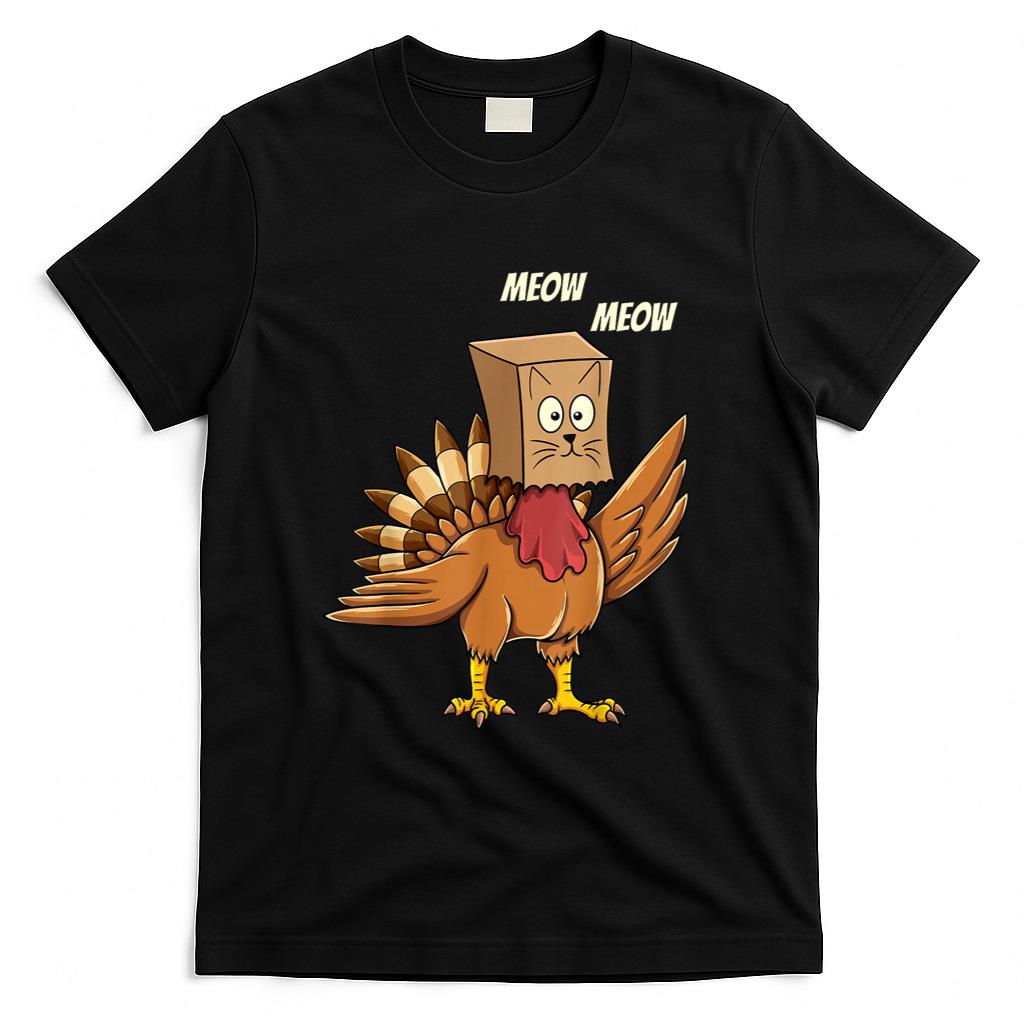 Thanksgiving Turkey Cat Meow Funny Men Women Thanksgiving T-Shirt