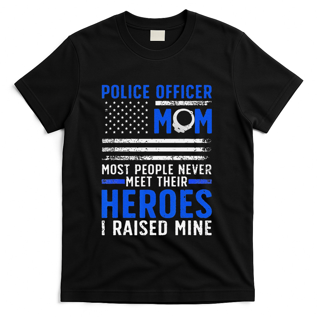 Funny Police Mom Art For Cop Mother Women Police Officer Lovers T-Shirt