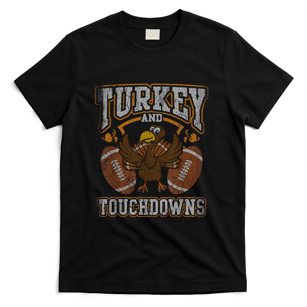 Thanksgiving Turkey And Touchdowns Football Men Kids Women T-Shirt