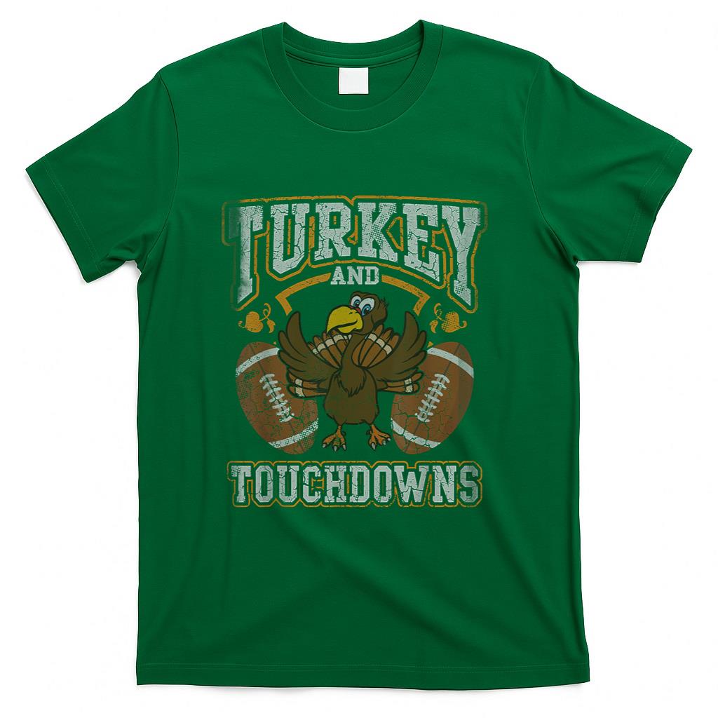 Thanksgiving Turkey And Touchdowns Football Men Kids Women T-Shirt