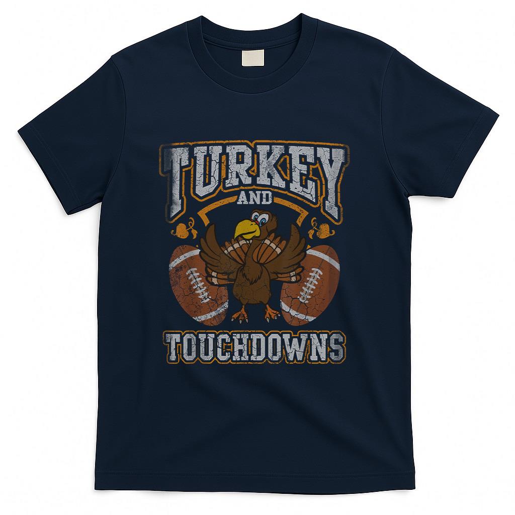 Thanksgiving Turkey And Touchdowns Football Men Kids Women T-Shirt