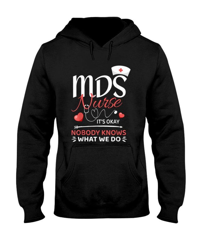 MDS Nurse Nobody Knows What We Do T-Shirt