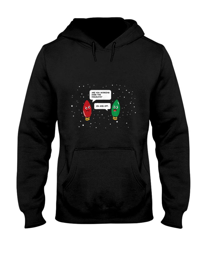 Are You Working Over The Holidays Funny Christmas Light Gift T-Shirt