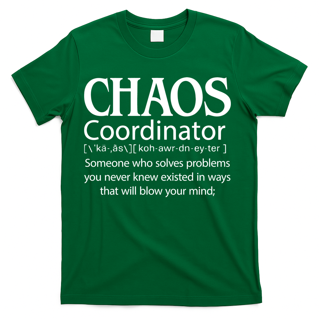 Chaos Coordinator Definition T-Shirt