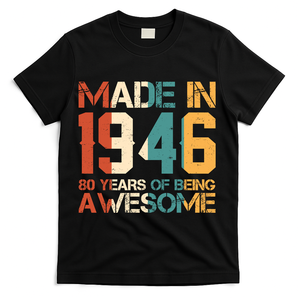 80th Birthday Made In 1946 80 Years Of Being Awesome T-Shirt - Black