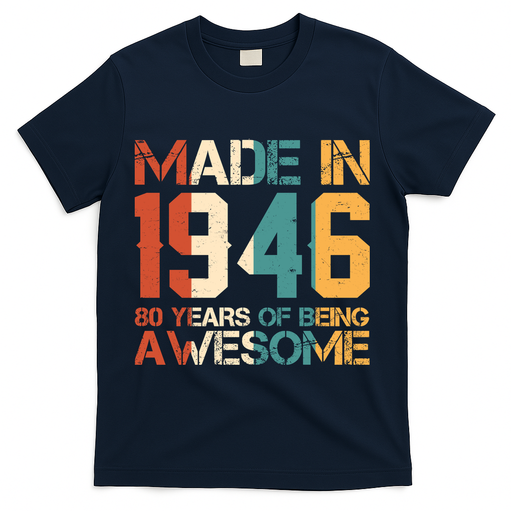 80th Birthday Made In 1946 80 Years Of Being Awesome T-Shirt - Navy