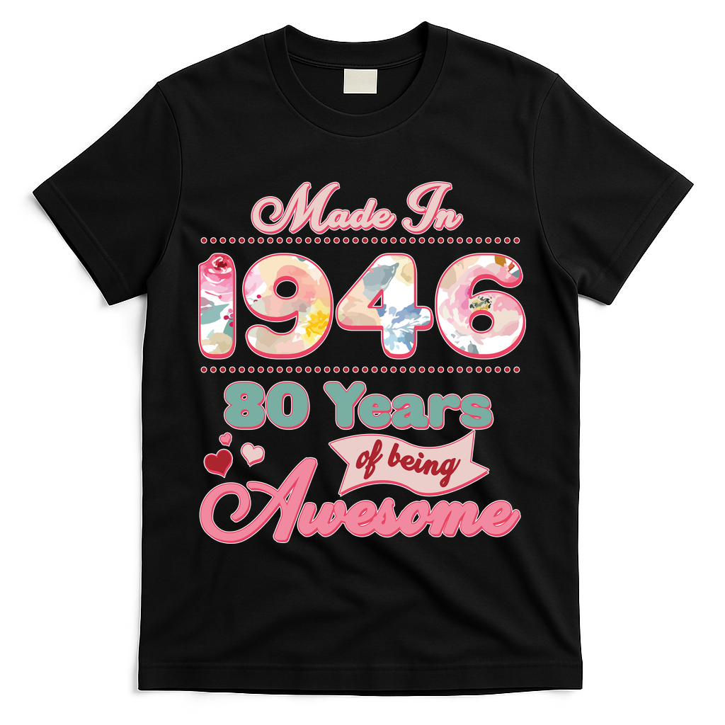 80th Birthday Pink Floral Made In 1946 Years Of Being Awesome T-Shirt