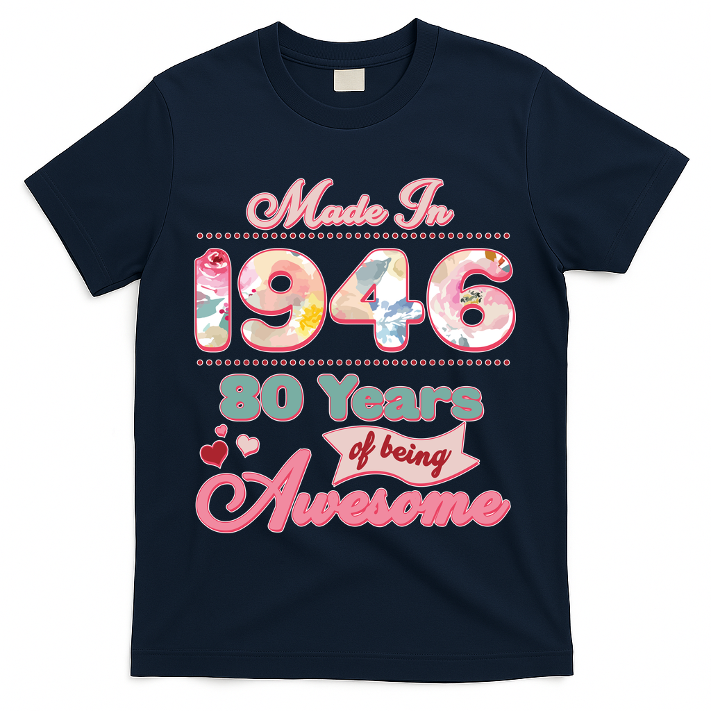 80th Birthday Pink Floral Made In 1946 Years Of Being Awesome T-Shirt