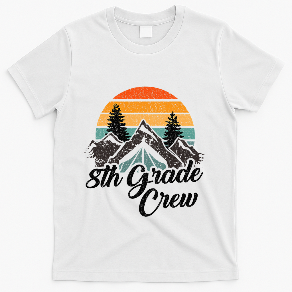 8th Grade Crew Back To School After Camping Trip Love Camp T-Shirt - White