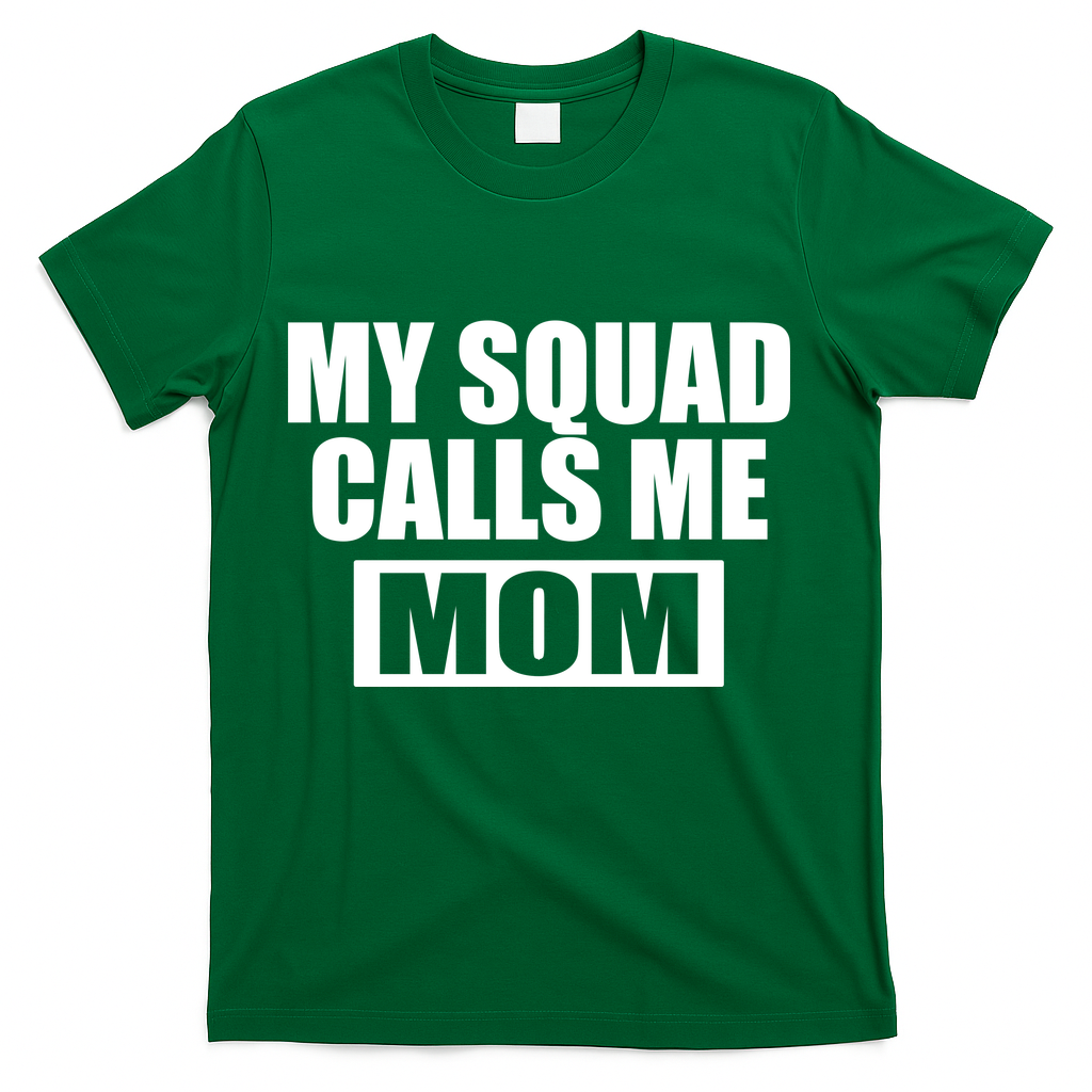 MY Squad Calls Me Mom T-Shirt