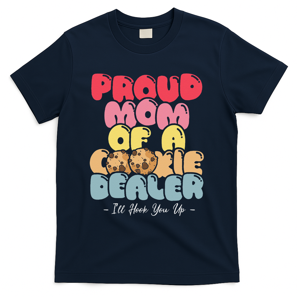 Proud Mom of a Cookie Dealer Funny Scout Troop Leader T-Shirt