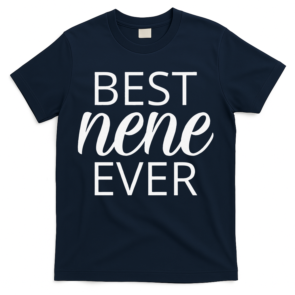 Grandma Nene Gift, Best Nene Ever T-Shirt