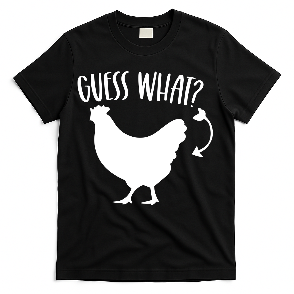 Guess What Chicken Butt Funny Rhyme Song Chicken Lovers T-Shirt