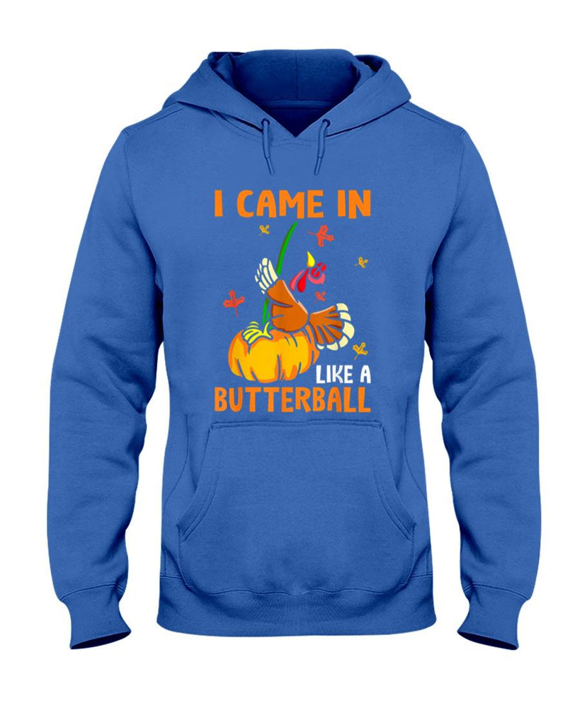 I Came in Like A Butterball Funny Turkey Thanksgiving T-Shirt