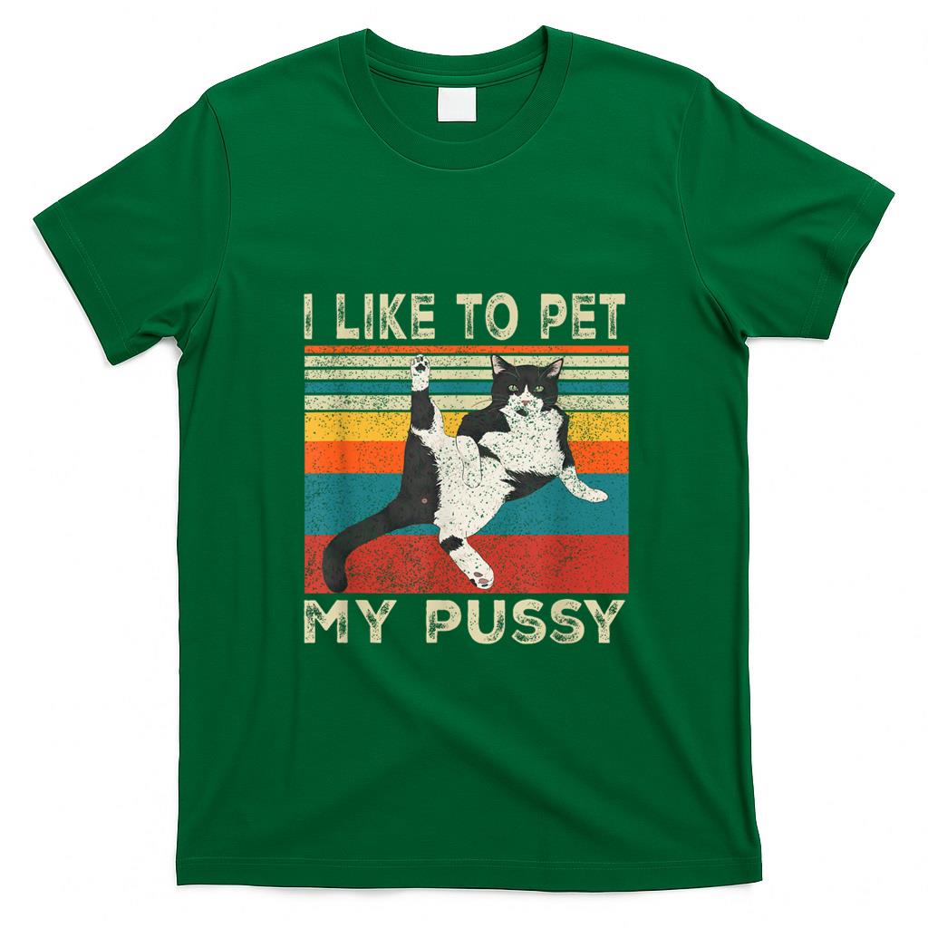 Funny Tees - I Like To Pet My Pussy Naughty Funny Humor Saying Cat T-Shirt