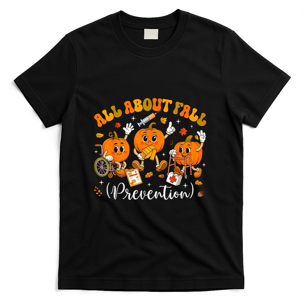 Nurse All About Fall Prevention Fall Physical Therapy PT OT T-Shirt_1