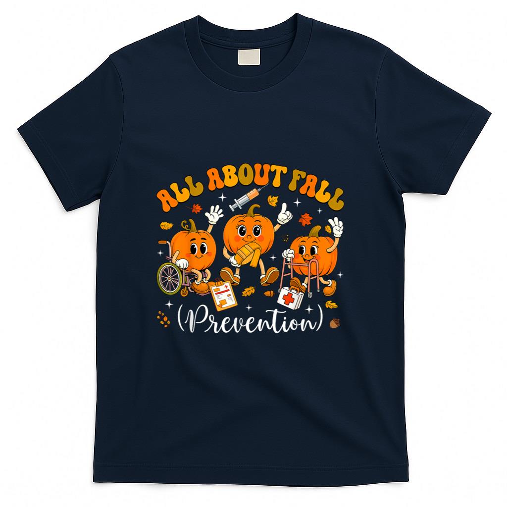 Nurse All About Fall Prevention Fall Physical Therapy PT OT T-Shirt_1