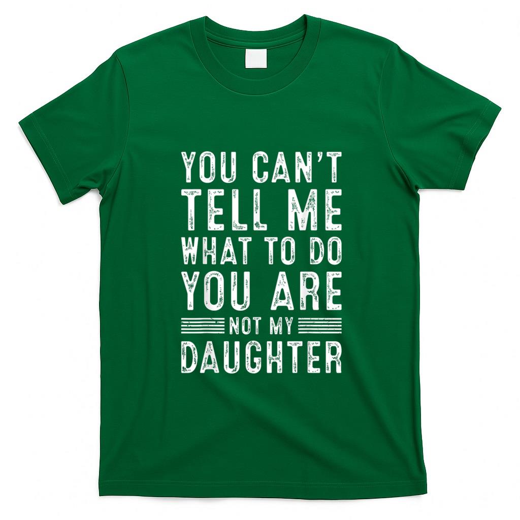 Funny Tees - Funny Father Dad Gifts From Daughter Fathers Day Daddy T-Shirt