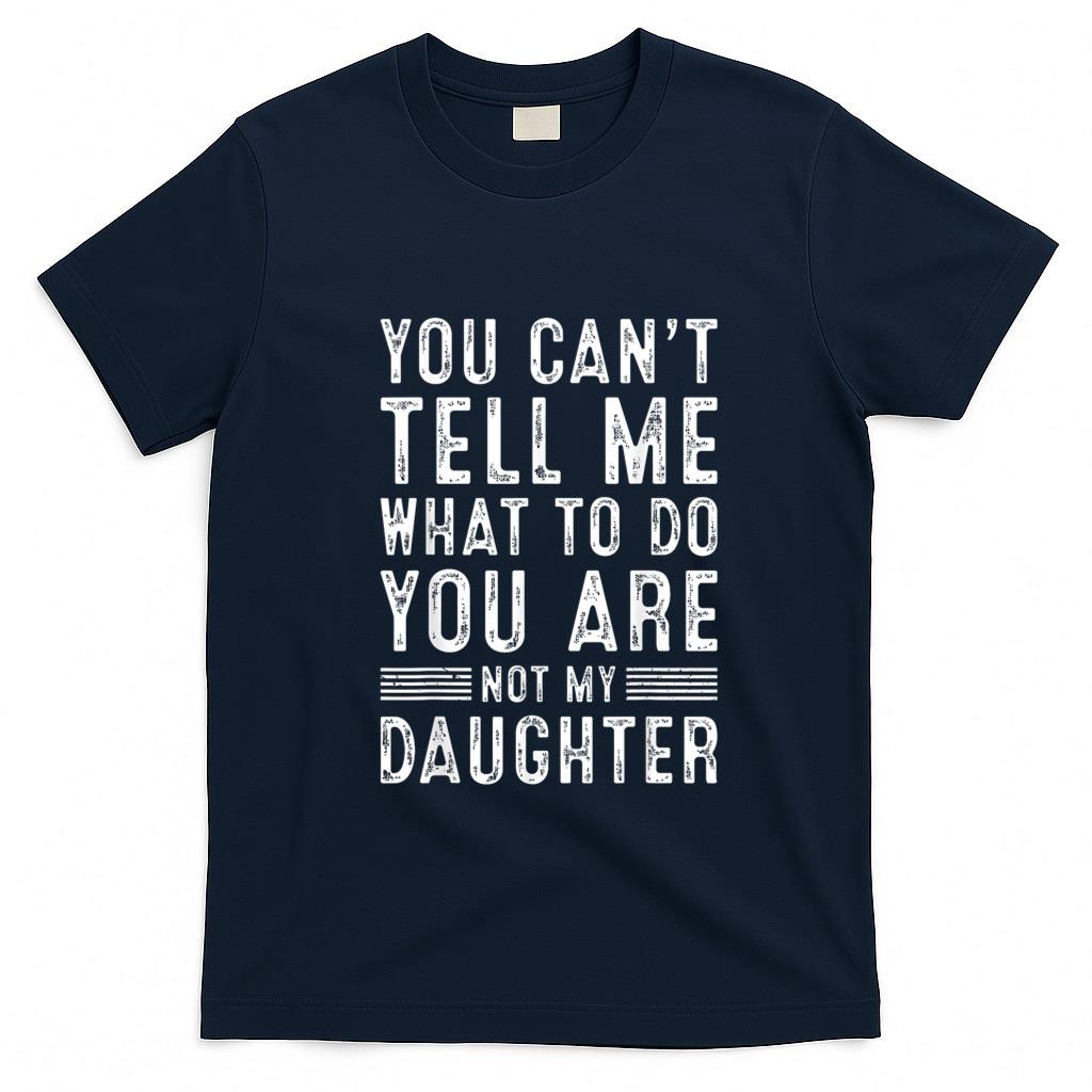 Funny Tees - Funny Father Dad Gifts From Daughter Fathers Day Daddy T-Shirt
