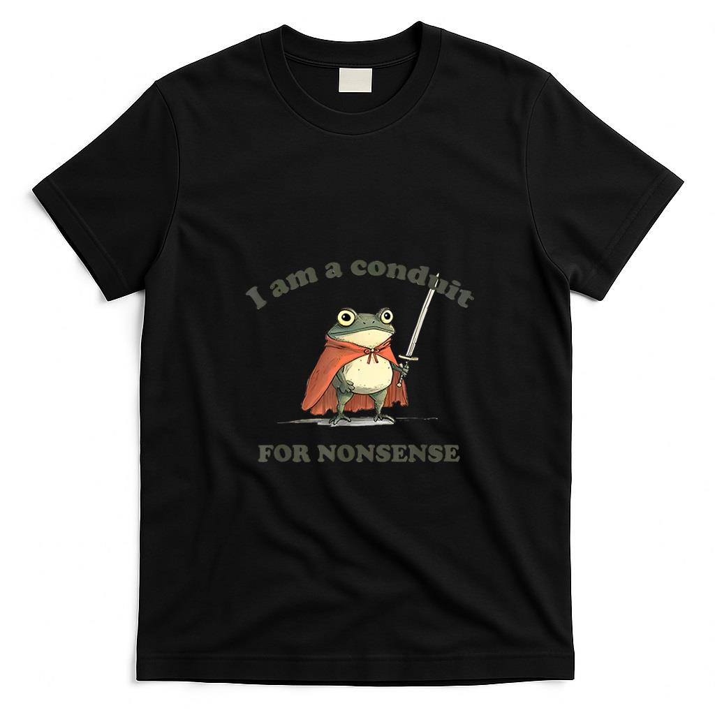 Funny Tees - I Am A Conduit For Nonsense Funny Frog T-Shirt