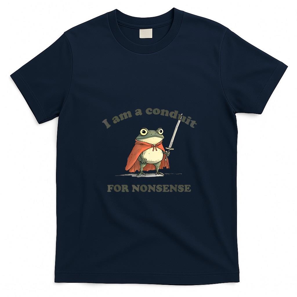 Funny Tees - I Am A Conduit For Nonsense Funny Frog T-Shirt