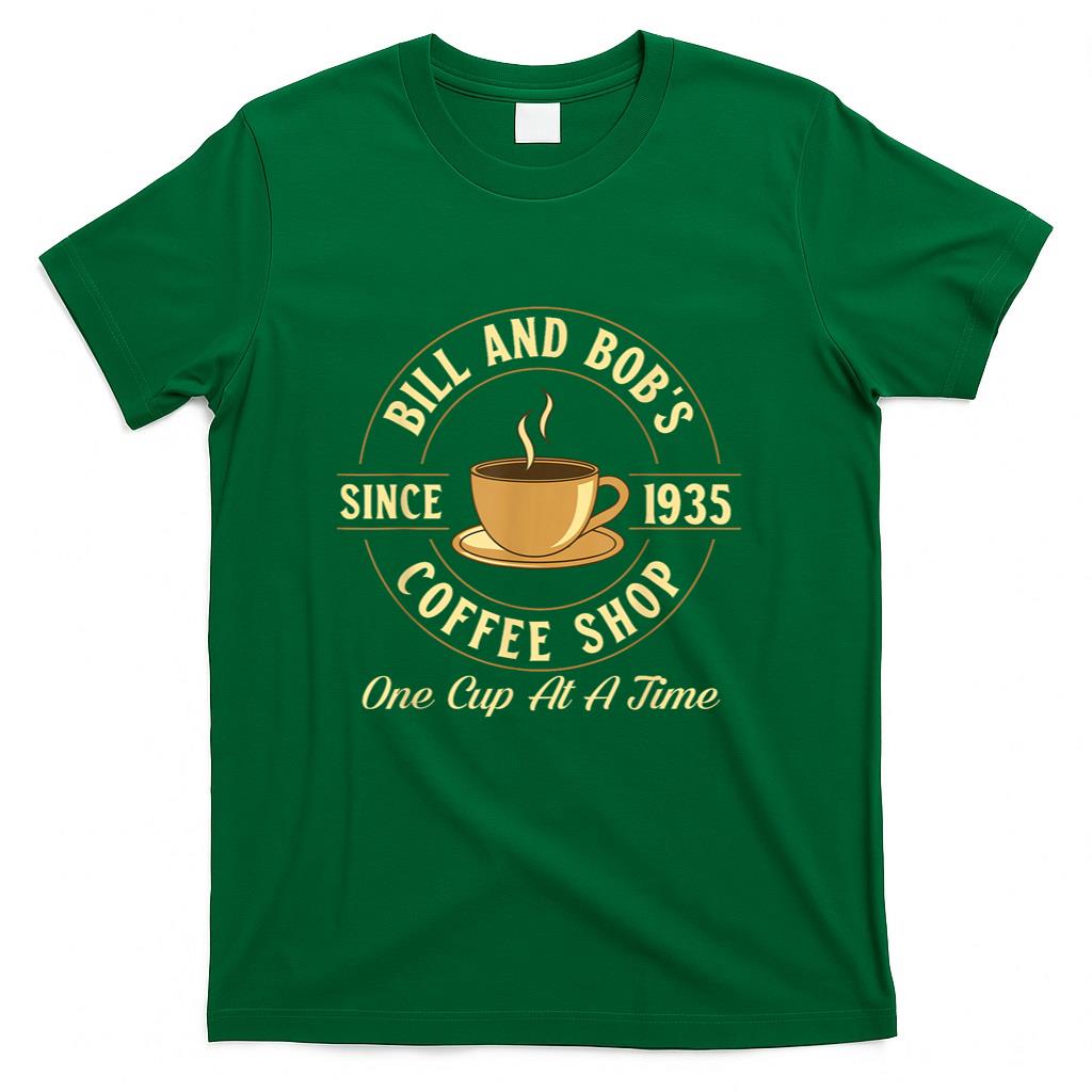 Bill and Bobs Coffee Shop - Sobriety Anniversary Sober AA T-Shirt