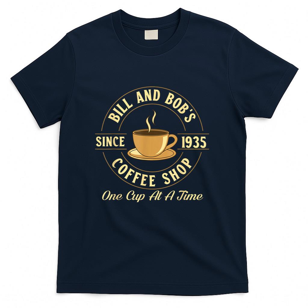 Bill and Bobs Coffee Shop - Sobriety Anniversary Sober AA T-Shirt