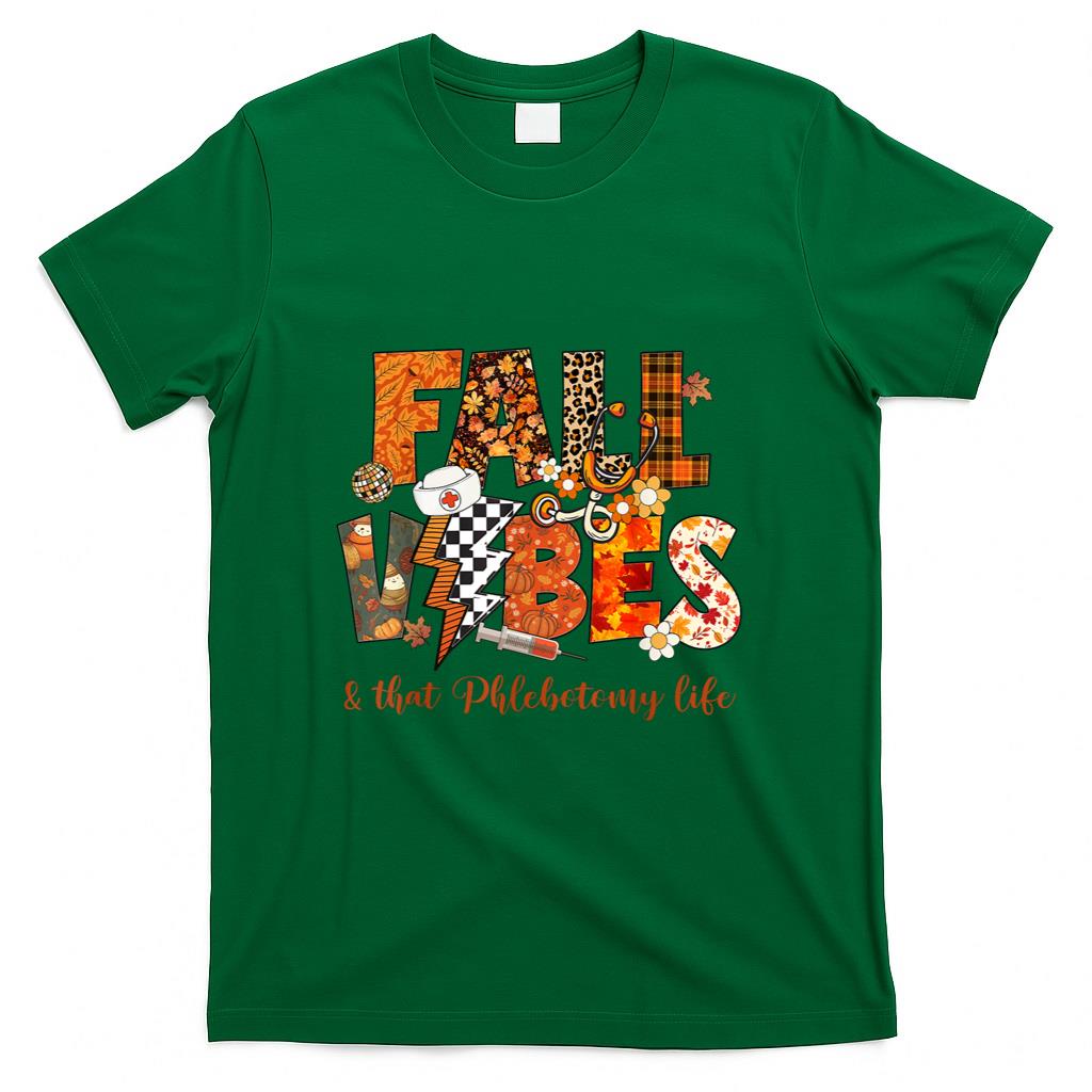 Fall Vibes That Phlebotomy Life Fall Autumn Thanksgiving T-Shirt