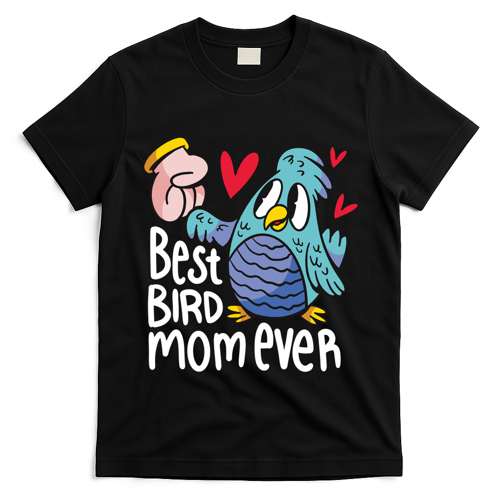 Best Bird Mom Ever T-Shirt