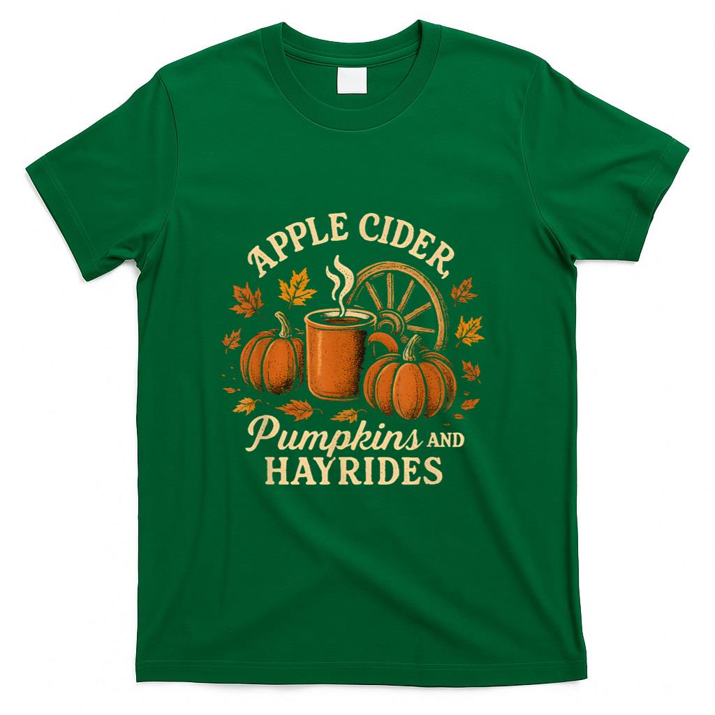 Apple Cider Pumpkins and Hayrides Cute Fall T-Shirt