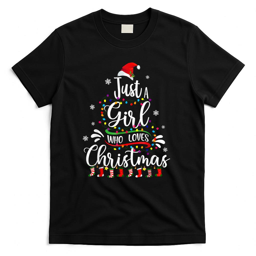 Merry Christmas Just A Girl Who Loves Christmas Tree Xmas T-Shirt