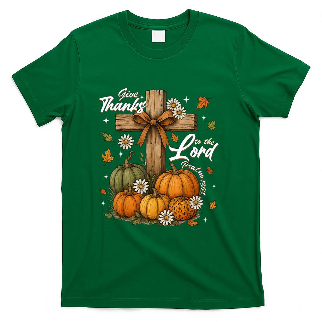Give Thanks to The Lord Fall Pumpkin Thanksgiving Christian T-Shirt