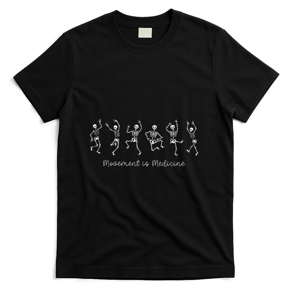 Movement Is Medicine Dancing Skeleton PT Physical Therapist T-Shirt