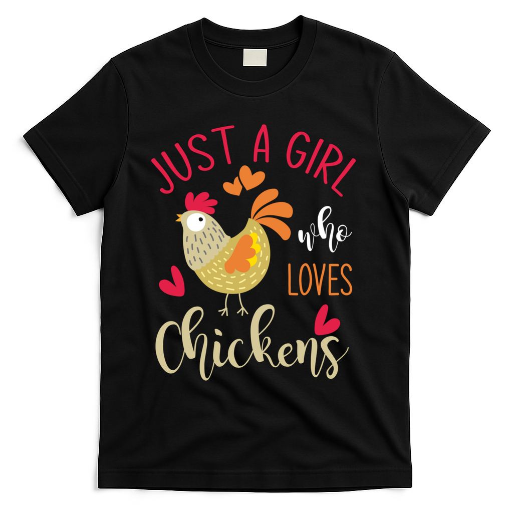 Just A Girl Who Loves Chickens Cool Gift T-Shirt