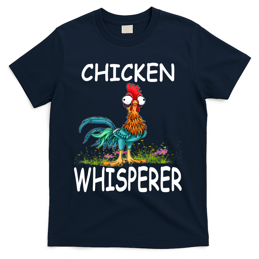 Chicken Whisperer Funny Chicken Tee For Farmers T-Shirt