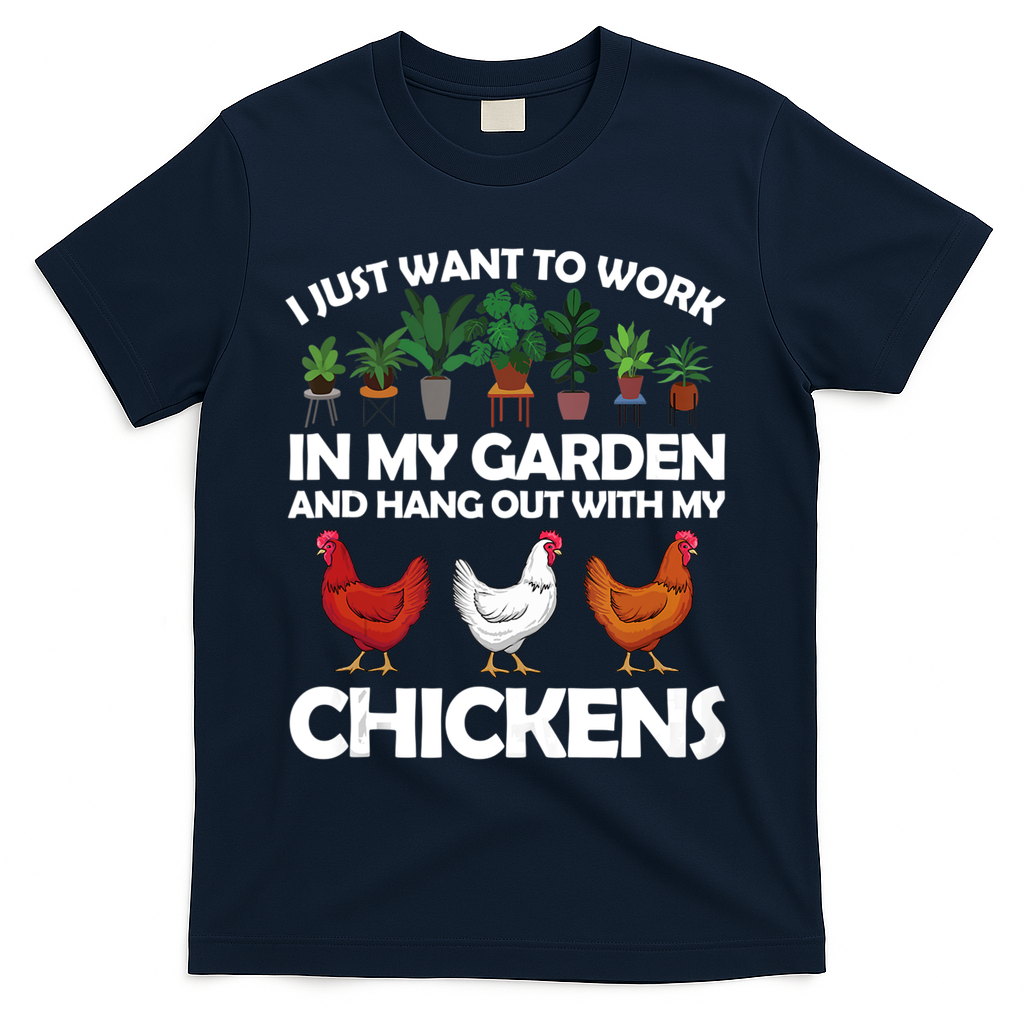 Funny Chicken For Men Women Gardening Chicken Lovers Garden T-Shirt