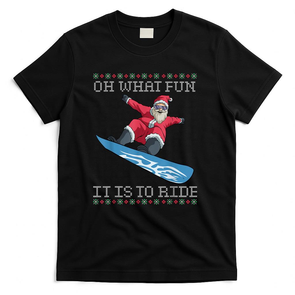 Oh What Fun it is to Ride T-Shirt Snowboard Christmas Gift T-Shirt