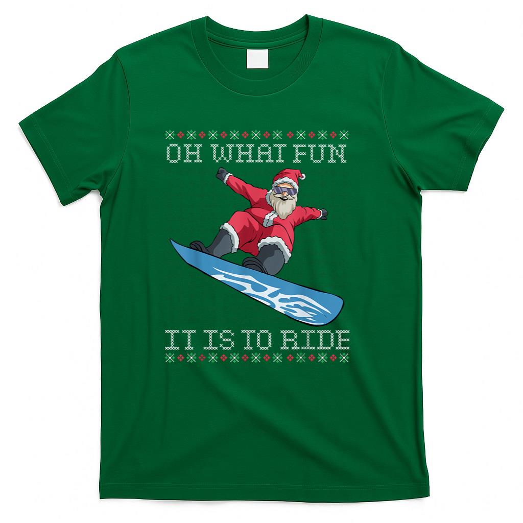 Oh What Fun it is to Ride T-Shirt Snowboard Christmas Gift T-Shirt