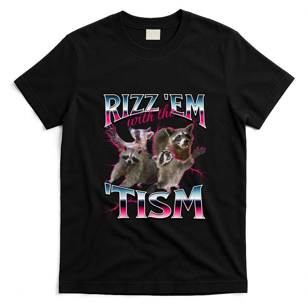 Funny Tees - Autism Funny Rizz Em With The Tism Meme Autistic Racoon T-Shirt
