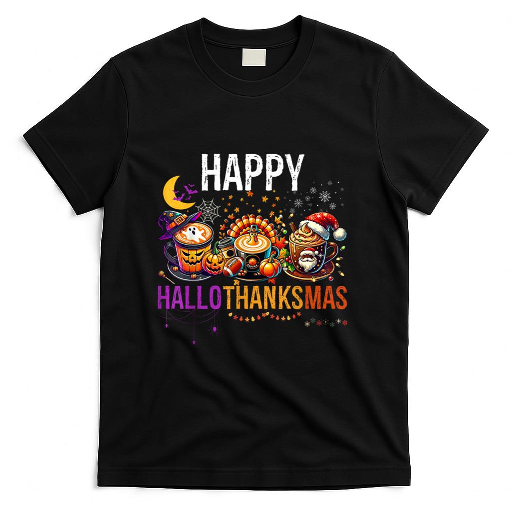Happy Hallothanksmas Halloween Thanksgiving Christmas Coffee T-Shirt