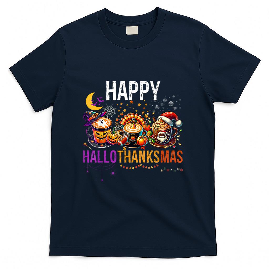 Happy Hallothanksmas Halloween Thanksgiving Christmas Coffee T-Shirt