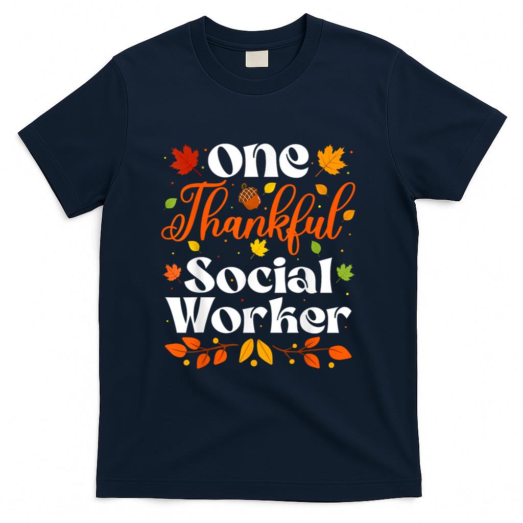 One Thankful Social Worker Thanksgiving Social Worker Fall T-Shirt